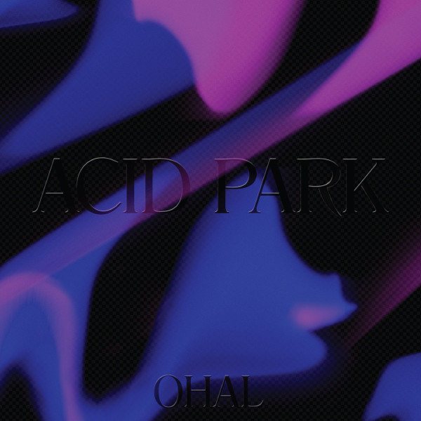 Ohal - Acid Park | Styles Upon Styles (SUS016)
