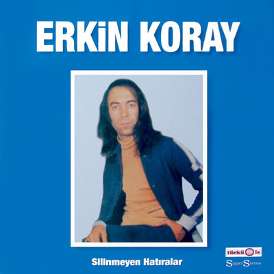 Erkin Koray - Silinmeyen Hatıralar | Türküola (EU-002) - main Erkin Koray - Silinmeyen Hatıralar | Türküola (EU-002) - main