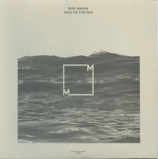 Gigi Masin - Talk To The Sea | Music From Memory (MFM002) Gigi Masin - Talk To The Sea | Music From Memory (MFM002)