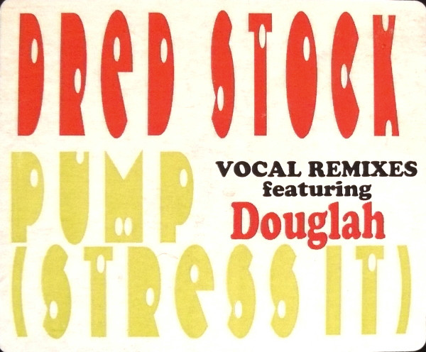 Dred Stock Featuring Douglah - Pump (Stress It) (Vocal Remixes) | Freeze Records (50070-12)