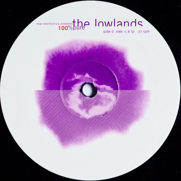 Various - 100% Pure: The Lowlands | New Electronica (elec :: 8 lp) - 6 Various - 100% Pure: The Lowlands | New Electronica (elec :: 8 lp) - 6