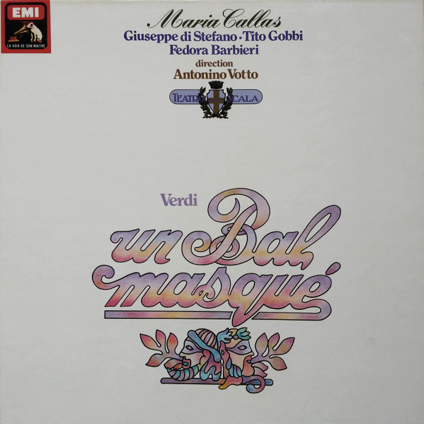 Giuseppe Verdi - Maria Callas , Giuseppe Di Stefano • Tito Gobbi • Fedora Barbieri Direction Antonino Votto - Un Bal Masqué | EMI (2C 163-17651/3)