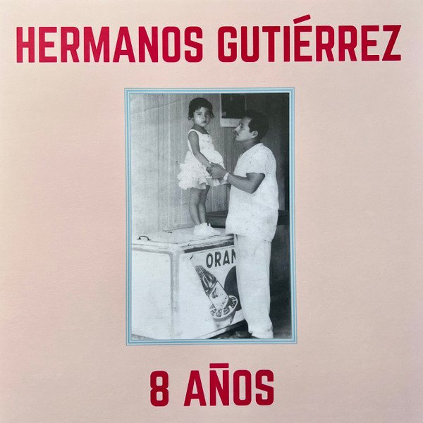 Hermanos Gutiérrez - 8 Años | Not On Label (HG 1924)