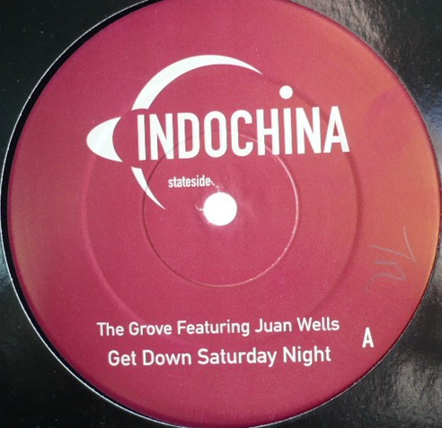 The Grove Featuring Juan Wells - Get Down Saturday Night | Indochina (ID024T)