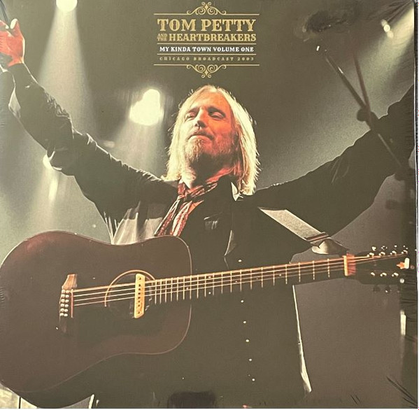 Tom Petty And The Heartbreakers - My Kinda Town Volume One Chicago Broadcast 2003 | Parachute Recording Company (PARA393LP)
