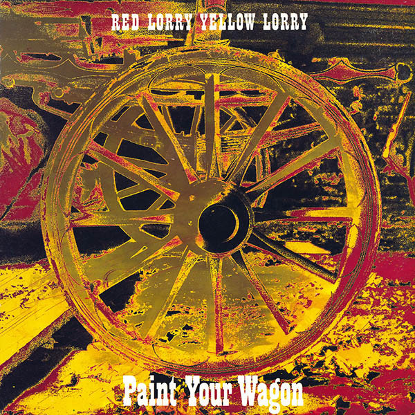 Red Lorry Yellow Lorry - Paint Your Wagon | Red Rhino Records (REDLP 65) - main