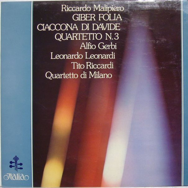 Riccardo Malipiero - Alfio Gerbi , Leonardo Leonardi , Tito Riccardi , Quartetto Di Milano - Giber Folia, Ciaccona Di Davide, Quartetto N. 3 | Italia (ITL 70040) - main