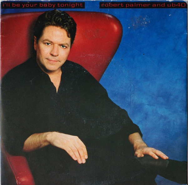 Robert Palmer And UB40 - I'll Be Your Baby Tonight | EMI (06 2041107)