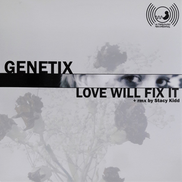 Genetix - Love Will Fix It | Ultrasound Recordings (ULT-12)