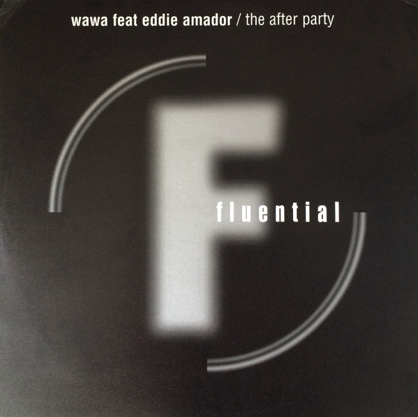Wawa Feat. Eddie Amador - The After Party | Fluential (fluent 51)