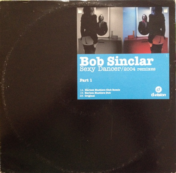 Bob Sinclar - Sexy Dancer (2004 Remixes Part 1) | D:vision Records (DV 374)