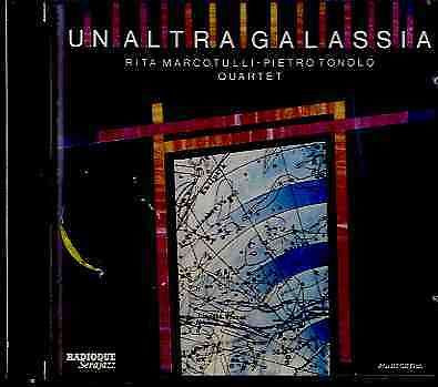 Rita Marcotulli - Pietro Tonolo Quartet - Un' Altra Galassia | Fonit Cetra (IJC 004) - main Rita Marcotulli - Pietro Tonolo Quartet - Un' Altra Galassia | Fonit Cetra (IJC 004) - main