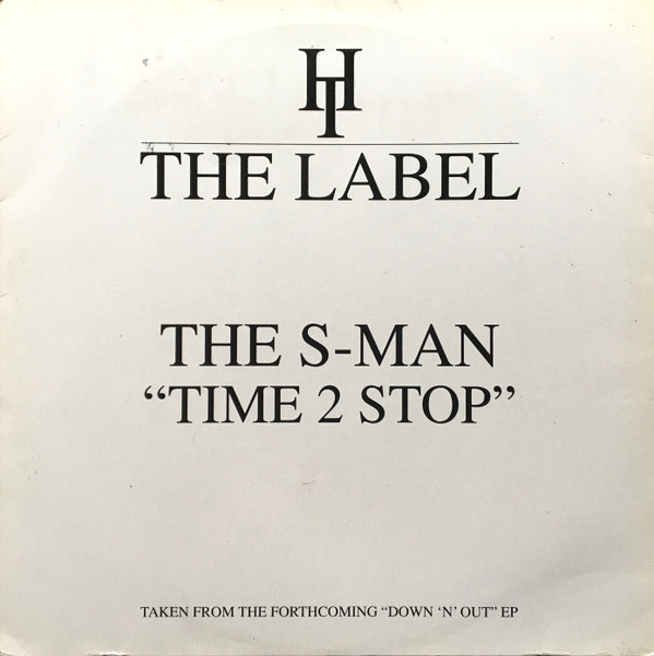 The S-Man - Time 2 Stop | Hard Times The Label (HT001)