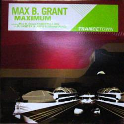 Max B. Grant - Maximum | TranceTown Records (TT006)