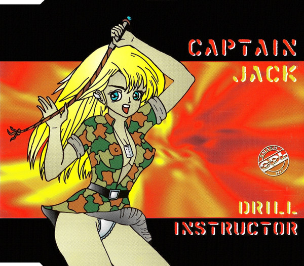 Captain Jack - Drill Instructor | CDL - Cologne Dance Label (7243 8 82729 2 6)