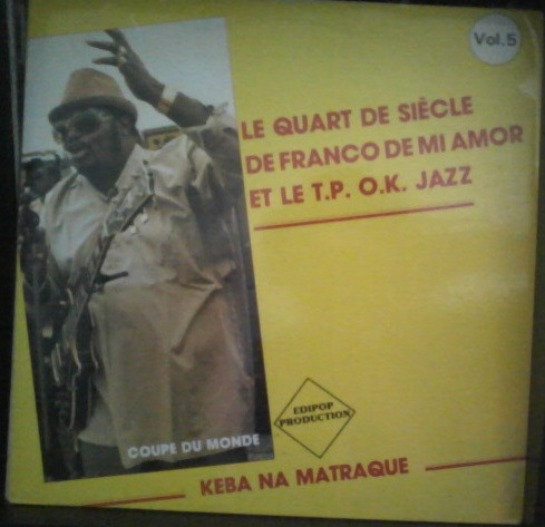 Franco Et Orchestre T.P.O.K. Jazz - Keba Na Matraque (Vol. 5) - Coupe Du Monde | Edipop Production (POP 06)