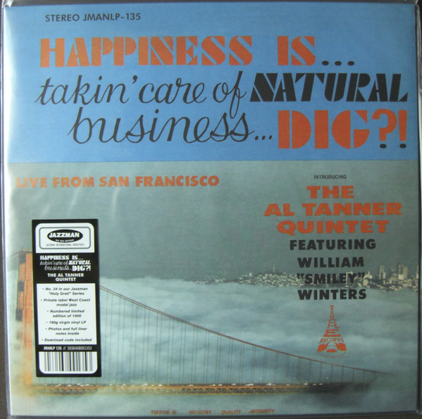The Al Tanner Quintet & William “Smiley” Winters - Happiness Is... Takin' Care Of Natural Business... Dig? | Jazzman (JMANLP 135) The Al Tanner Quintet & William “Smiley” Winters - Happiness Is... Takin' Care Of Natural Business... Dig? | Jazzman (JMANLP 135)