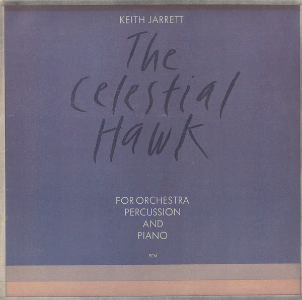 Keith Jarrett - The Celestial Hawk   For Orchestra, Percussion And Piano | ECM Records (ECM-1-1175)