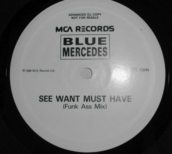 Blue Mercedes - See Want Must Have | MCA Records (BONAT 2) - main