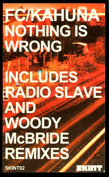 FC/Kahuna - Nothing Is Wrong | Skint (SKINT92)