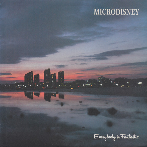 Microdisney - Everybody Is Fantastic | Rough Trade (Rough 75) - main Microdisney - Everybody Is Fantastic | Rough Trade (Rough 75) - main