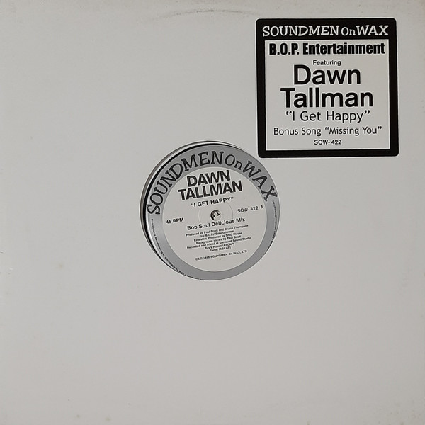 B.O.P. Entertainment Featuring Dawn Tallman - I Get Happy / Missing You | Soundmen On Wax (SOW-422) B.O.P. Entertainment Featuring Dawn Tallman - I Get Happy / Missing You | Soundmen On Wax (SOW-422)