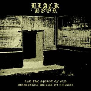 Black Door - And The Spirit Of Old Whispered Words Of Amduat | Sinister Shadow (SS008)