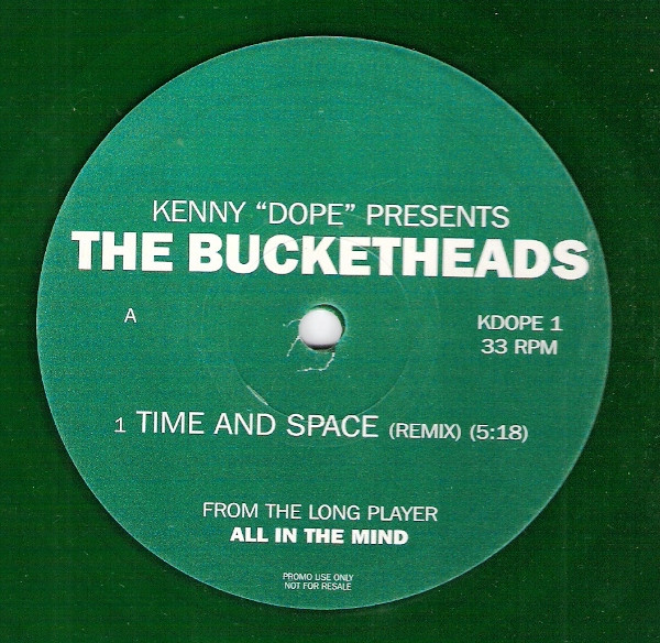 Kenny "Dope" Gonzalez Presents The Bucketheads - Time And Space (Remix) | Positiva (KDOPE 1) - main