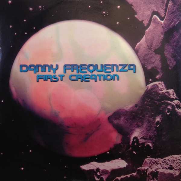Danny Frequenza - First Creation | Megablast (BLAST 9703) - main Danny Frequenza - First Creation | Megablast (BLAST 9703) - main