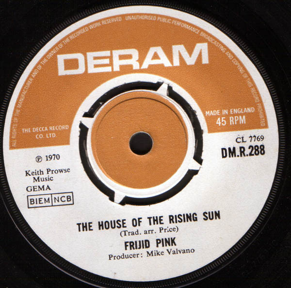 Frijid Pink - The House Of The Rising Sun / Drivin' Blues | Deram (DM.R.288)