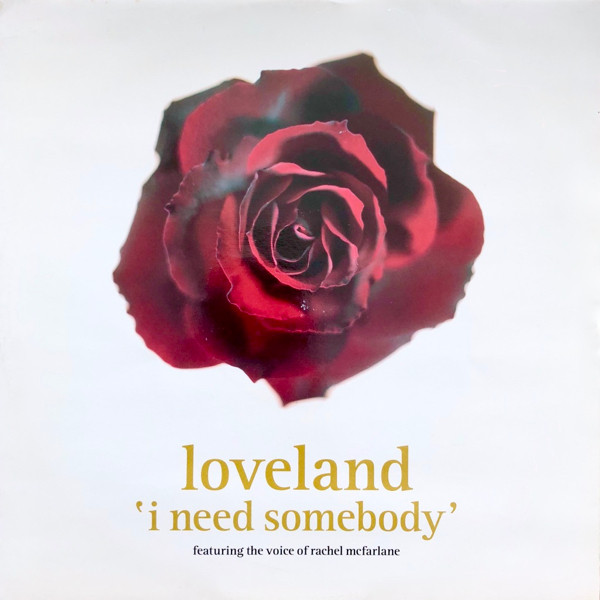 Loveland Featuring Rachel McFarlane - I Need Somebody | Eastern Bloc Records (bloc 019) - main