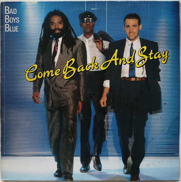 Bad Boys Blue - Come Back And Stay | Ariola (609404 (3A))