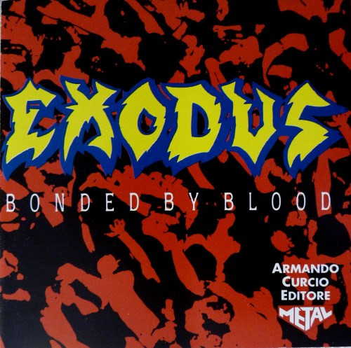 Exodus - Bonded By Blood | Armando Curcio Editore (HM-07) Exodus - Bonded By Blood | Armando Curcio Editore (HM-07)
