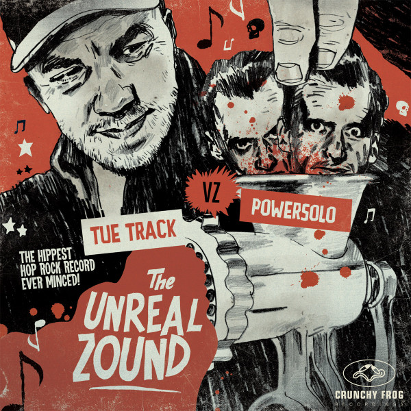 Tue Track vz Powersolo - The Unreal Zound | Crunchy Frog (FROG 121-1) - main Tue Track vz Powersolo - The Unreal Zound | Crunchy Frog (FROG 121-1) - main