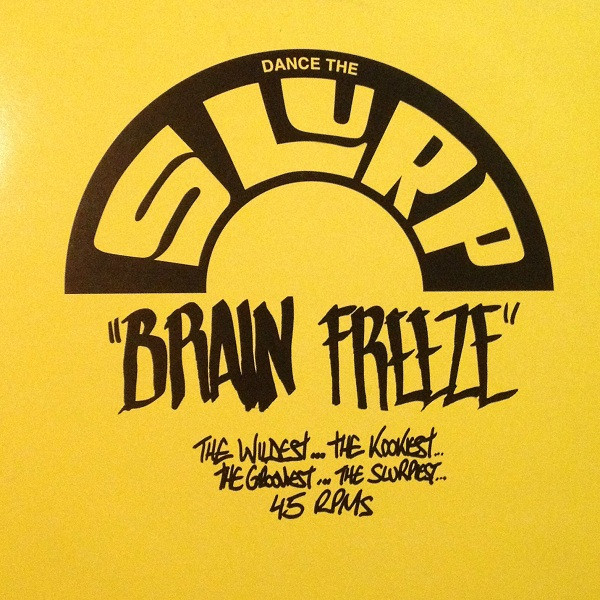 Various - Dance The Slurp "Brain Freeze" | Brain Freeze (BFS 003)