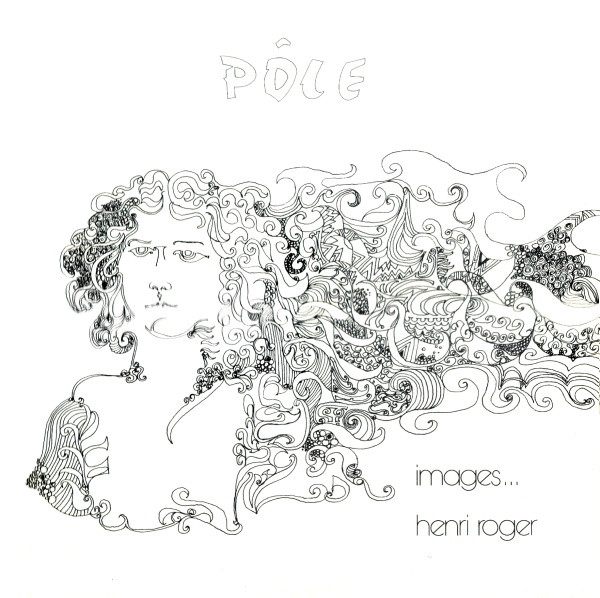 Henri Roger - Images... | Pôle Records (PÔLE 0005)