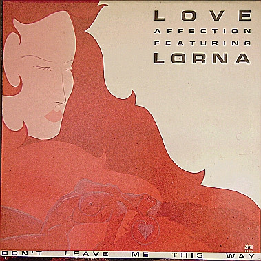 Love Affection Featuring Lorna - Don't Leave Me This Way | Rams Horn Records (RHR 3828)