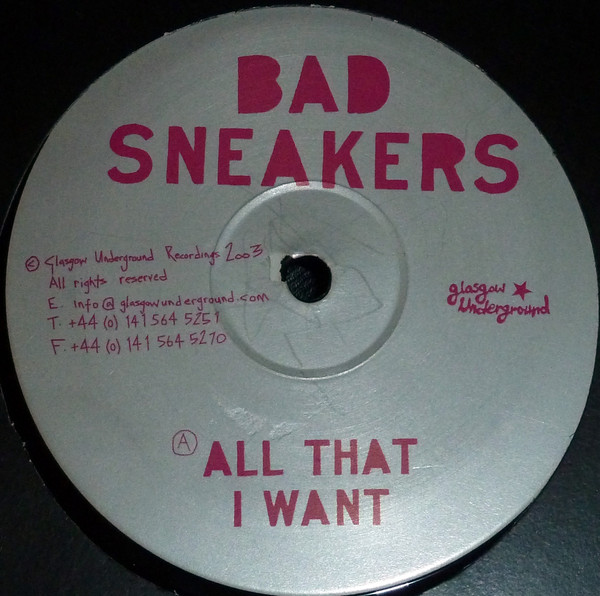 Bad Sneakers - All That I Want / Xa Zoo | Glasgow Underground (GU 112)