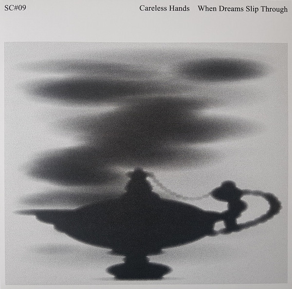 Careless Hands - When Dreams Slip Through | Smiling C (SC#09) Careless Hands - When Dreams Slip Through | Smiling C (SC#09)