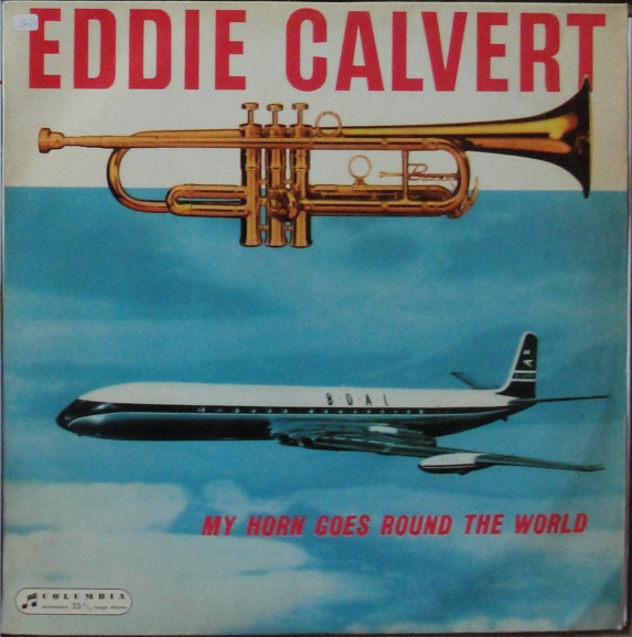 Eddie Calvert - My Horn Goes Round The World | Columbia (33QSX 12042) - main