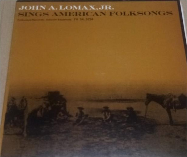 John A. Lomax, Jr. - Sings: American Folk Songs | Folkways Records (FA 54.9294)