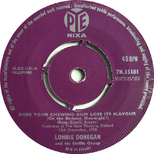 Lonnie Donegan's Skiffle Group - Does Your Chewing Gum Lose It's Flavour (On The Bedpost Overnight?) | Pye Nixa (7N.15181) Lonnie Donegan's Skiffle Group - Does Your Chewing Gum Lose It's Flavour (On The Bedpost Overnight?) | Pye Nixa (7N.15181)
