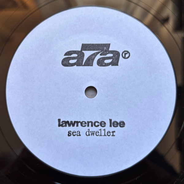 Lawrence Lee - Sea Dweller EP | A7A (A7A009) Lawrence Lee - Sea Dweller EP | A7A (A7A009)