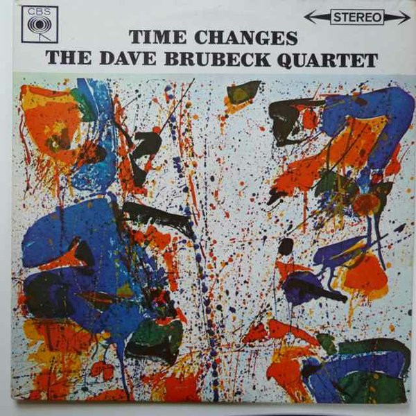 The Dave Brubeck Quartet - Time Changes | CBS (SBPG 62253) The Dave Brubeck Quartet - Time Changes | CBS (SBPG 62253)