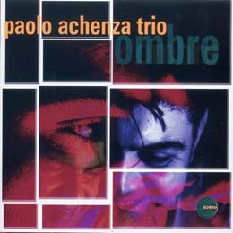 Paolo Achenza Trio - Ombre | Schema (SCCD 301) - main
