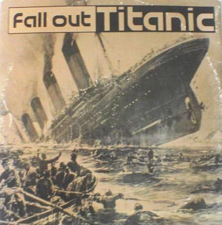Fall Out - Titanic | Désastre Records (DES 9524)