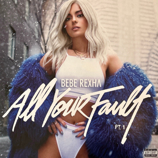 Bebe Rexha - All Your Fault: Pt. 1 /  All Your Fault: Pt. 2 | Warner Records (093624848967)