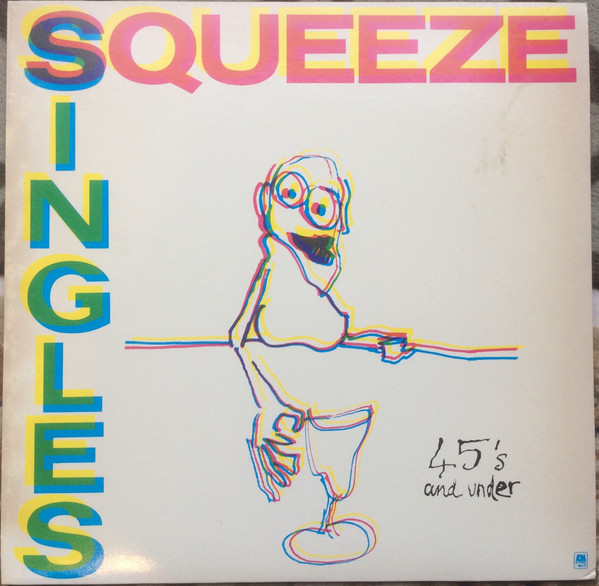 Squeeze - Singles - 45's And Under | A&M Records (AMLH 68552) - main Squeeze - Singles - 45's And Under | A&M Records (AMLH 68552) - main