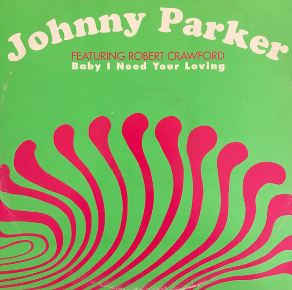 Johnny Parker Feat. Robert Crawford - Baby I Need Your Loving | DWA (Dance World Attack) (DWA 00.89) Johnny Parker Feat. Robert Crawford - Baby I Need Your Loving | DWA (Dance World Attack) (DWA 00.89)
