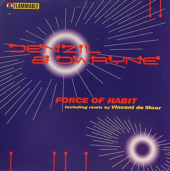 Denzil & Dwayne - Force Of Habit | Flammable (FLAME 005) - main